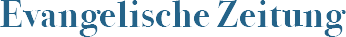 logo evangelische zeitung - Texte, Fotos, Videos